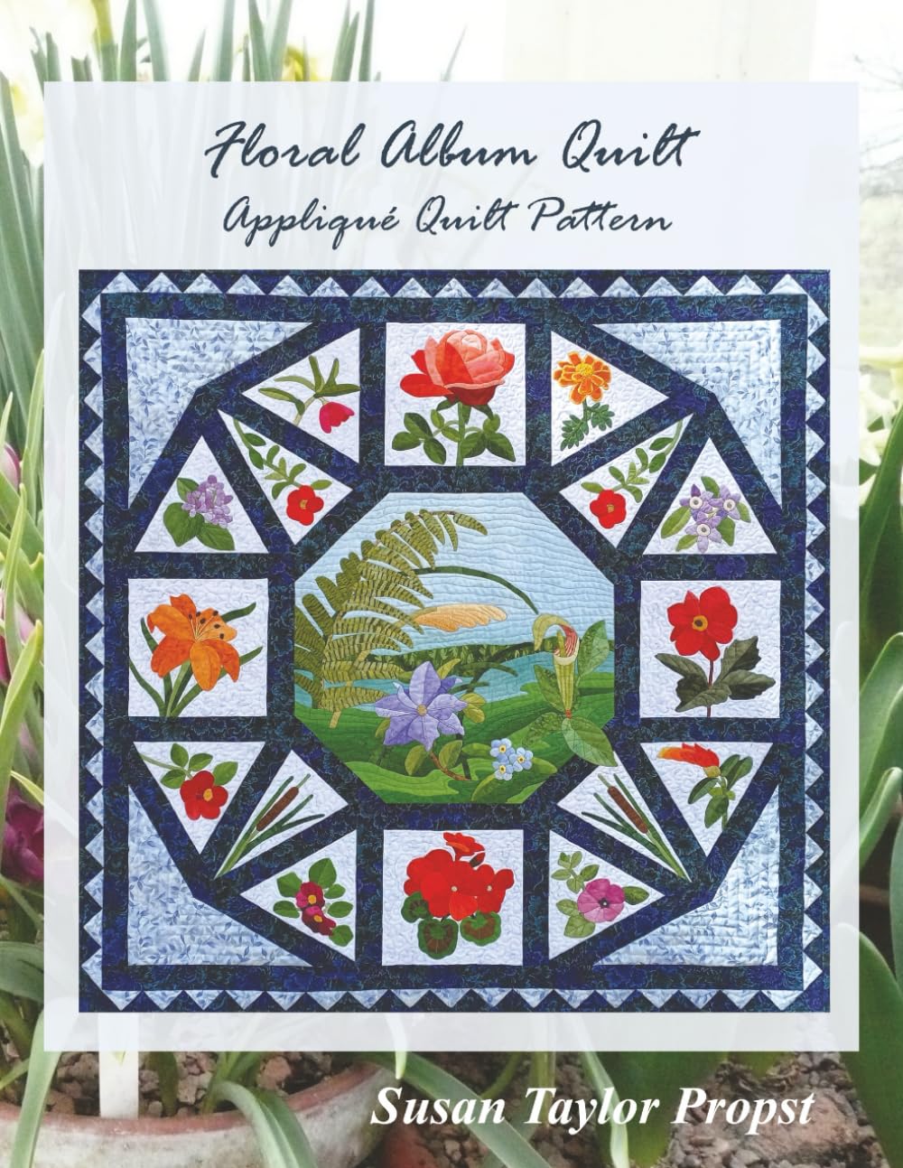 Floral Album Quilt: Appliqué Quilt Pattern