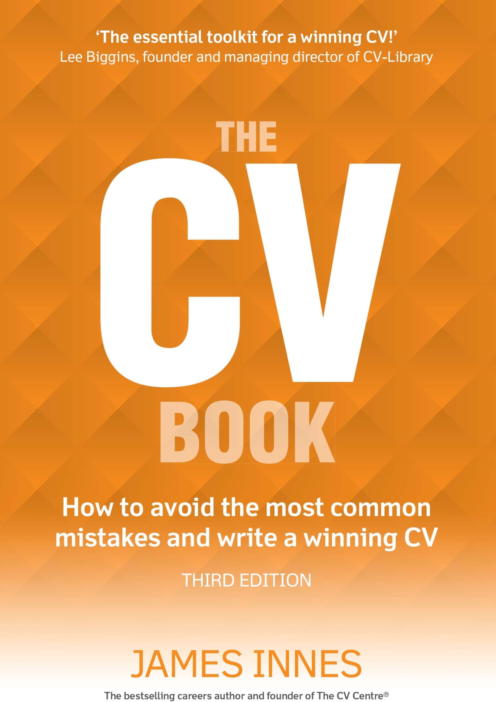 CV Book, The: How to avoid the most common mistakes and write a winning CV