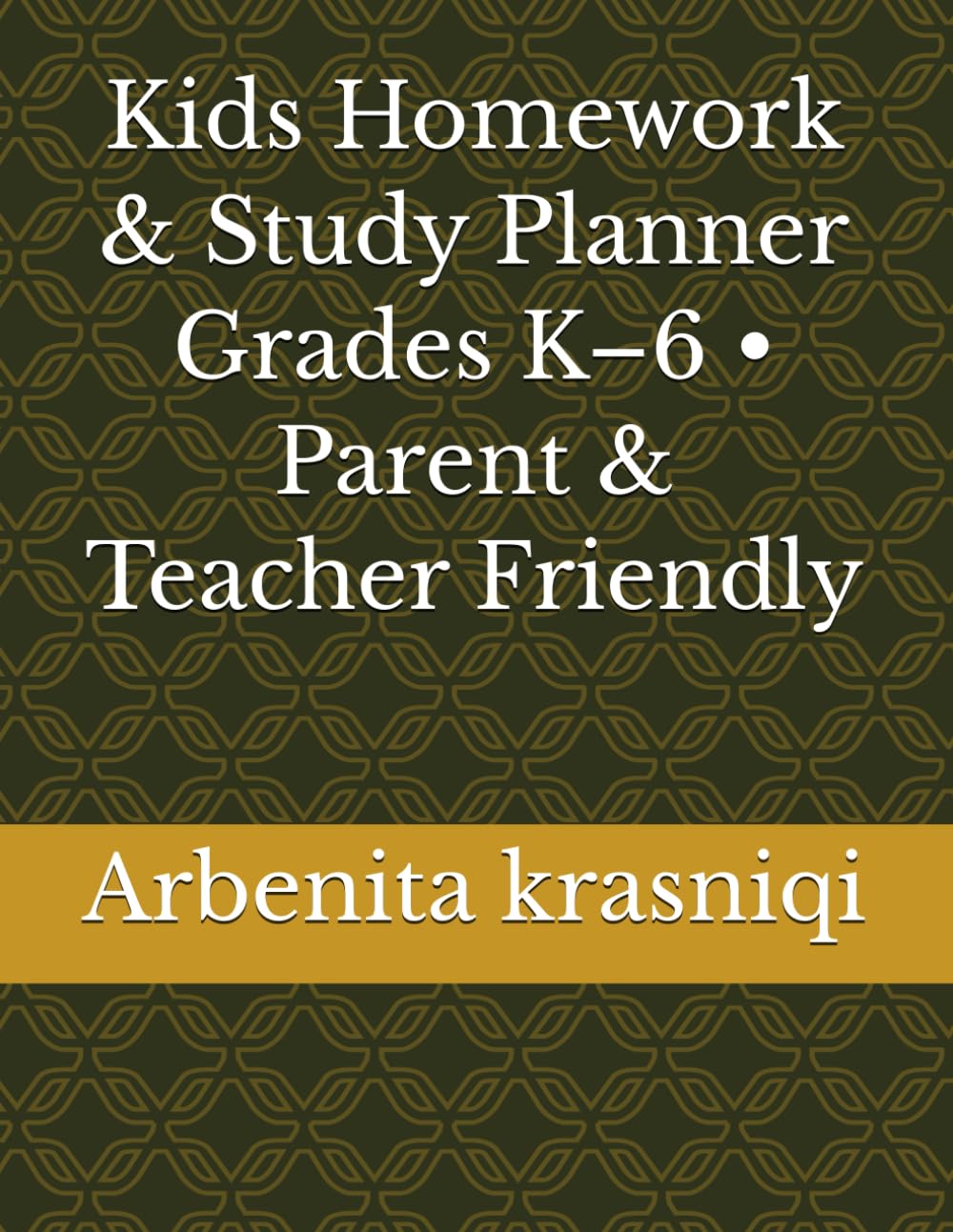 Kids Homework & Study Planner Grades K–6 • Parent & Teacher Friendly