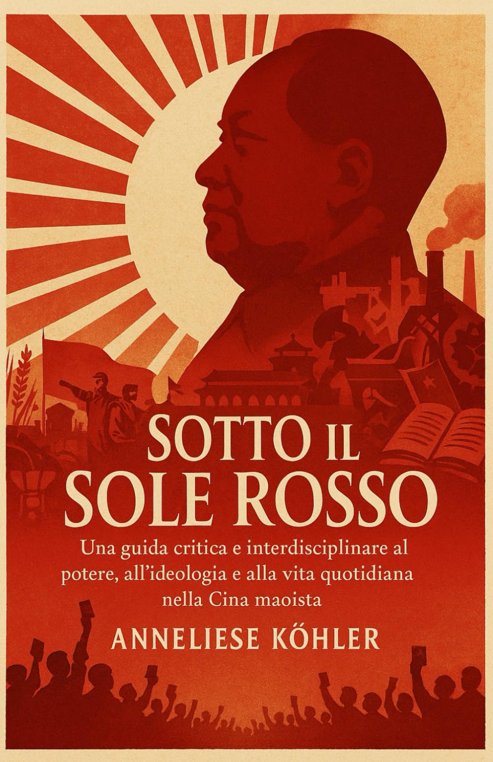 Sotto il Sole Rosso: Mao, il Grande Balzo e la Rivoluzione Culturale in Cina (1949–1976)