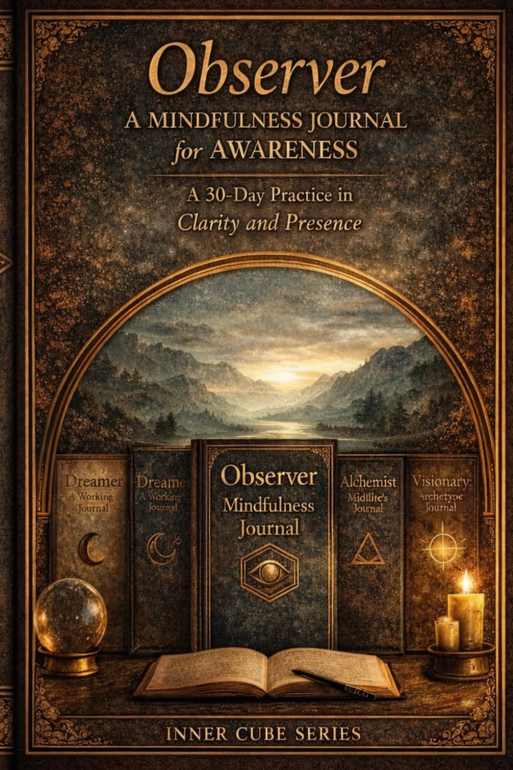 Observer: A Mindfulness Journal for Awareness: A 30-Day Practice in Clarity and Presence