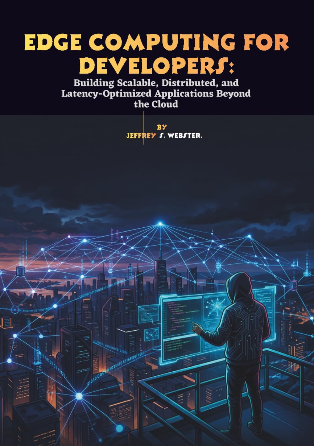 Edge Computing for Developers: Building Scalable, Distributed, and Latency-Optimized Applications Beyond the Cloud