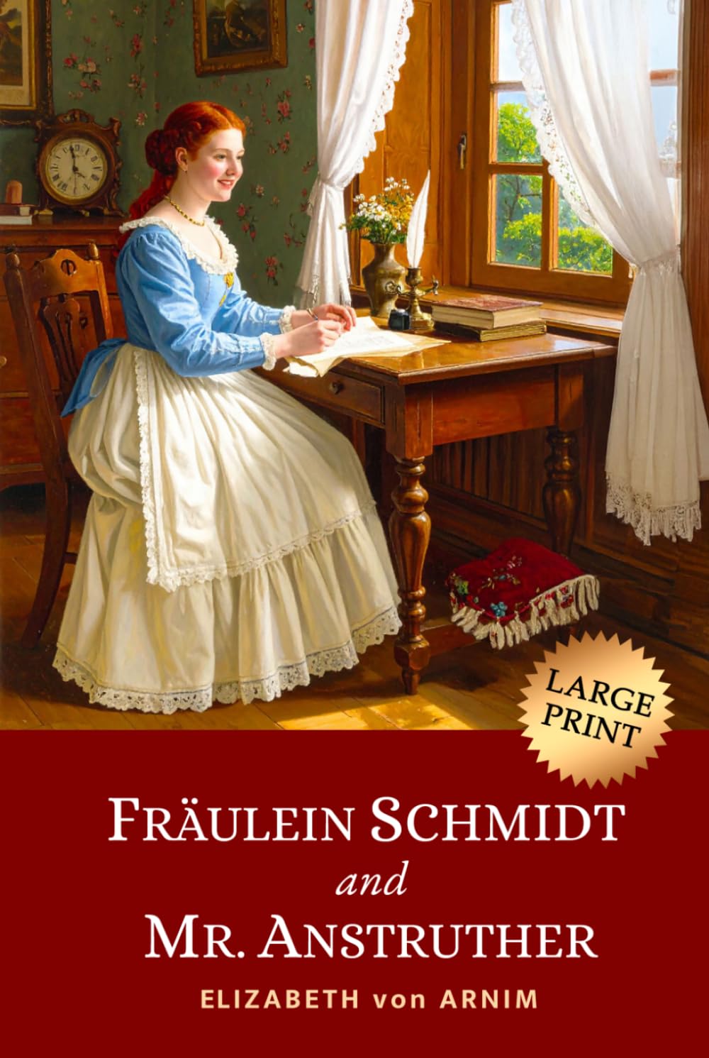 Fräulein Schmidt and Mr. Anstruther: Being the Letters of an Independent Woman | The 1907 Edwardian Classic Weaving Romance and Wit (LARGE PRINT)
