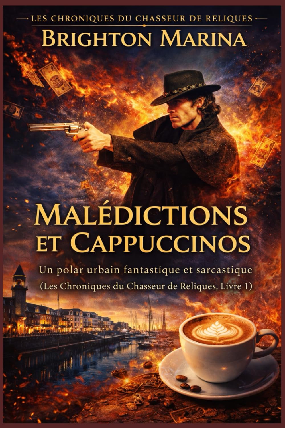 MALÉDICTIONS ET CAPPUCCINOS: Un polar urbain fantastique et sarcastique (Les Chroniques du Chasseur de Reliques, Livre 1)