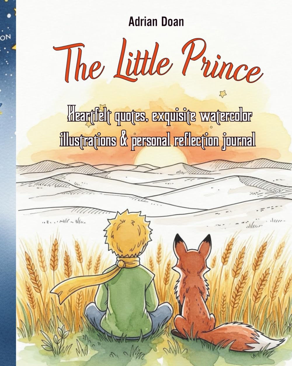The Little Prince: Heartfelt Quotes, Exquisite Watercolor Illustrations & Personal Reflection Journal: Timeless Wisdom from Antoine de Saint-Exupéry with Guided Pages for Your Thoughts