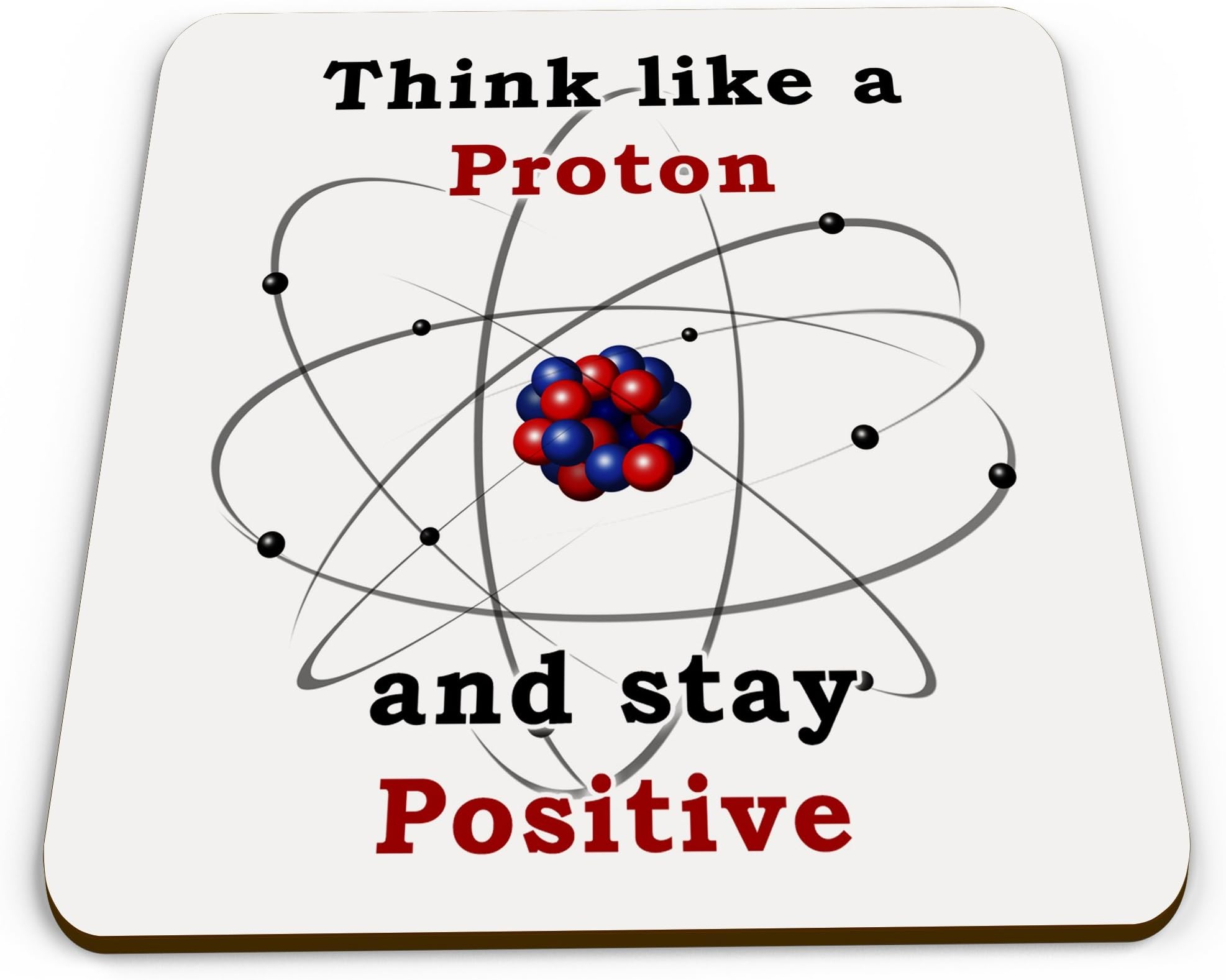 PCOASTERS Think Like A Proton And Stay Positive Novelty Science Teacher Glossy Mug