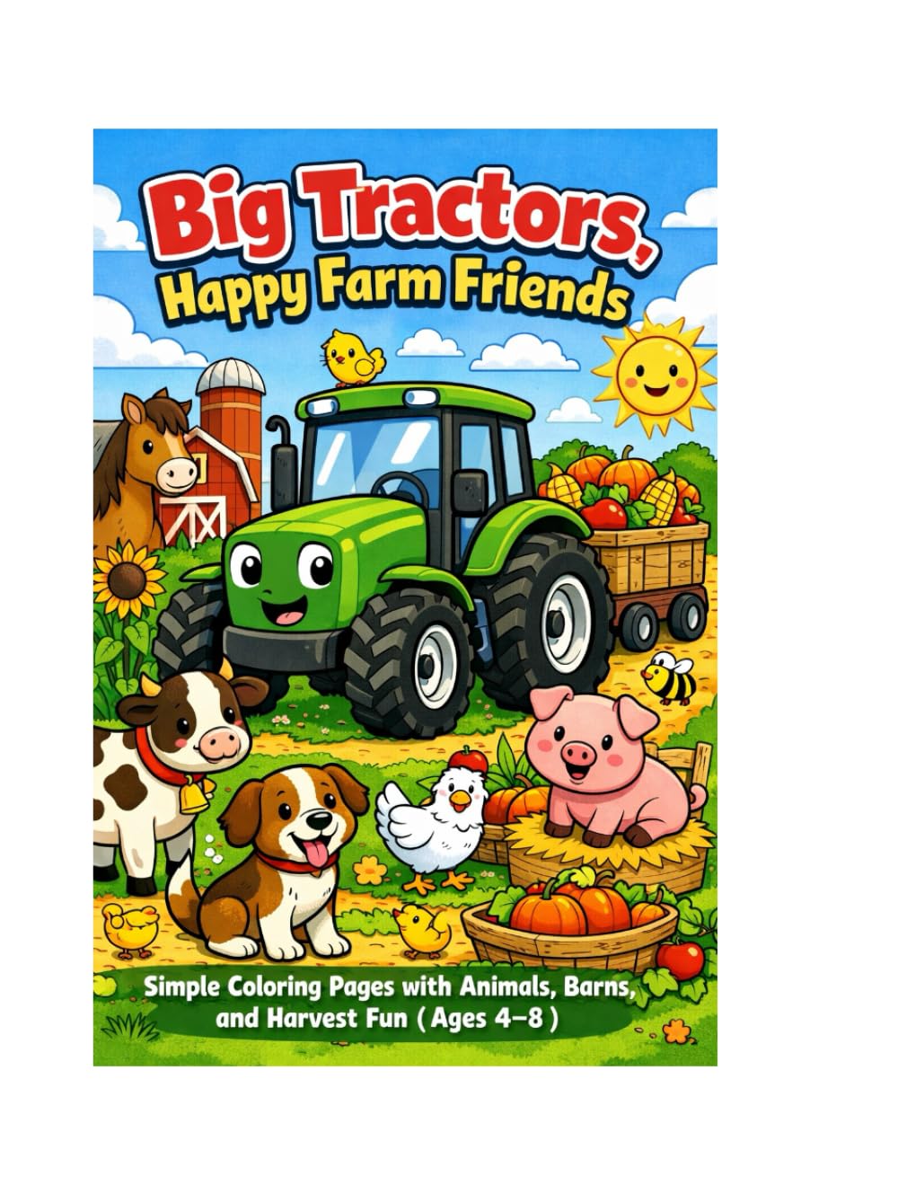 big Tractors, Happy Farm Friend Coloring Book