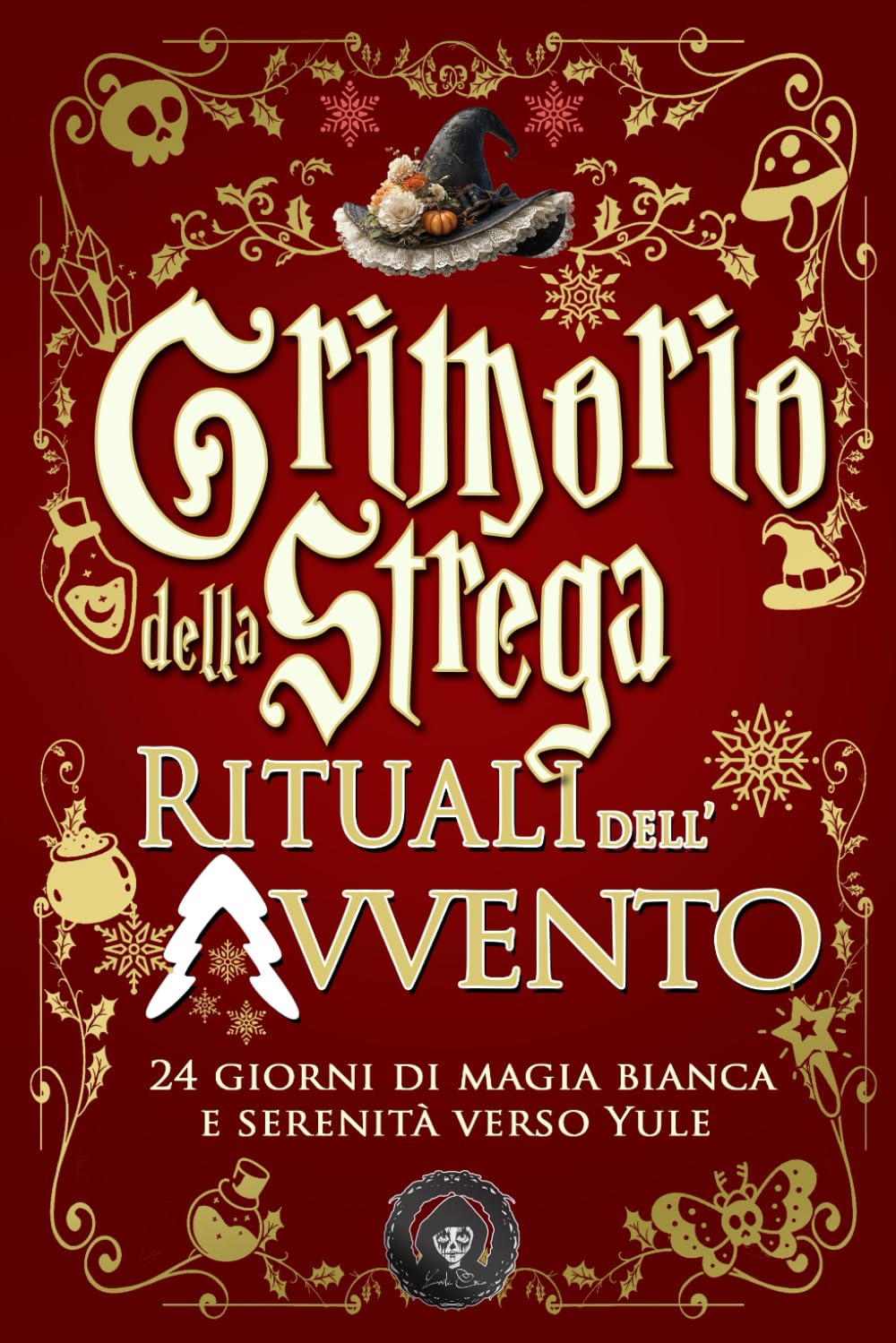 Grimorio della Strega — Rituali dell’Avvento: 24 giorni di magia bianca e serenità verso Yule