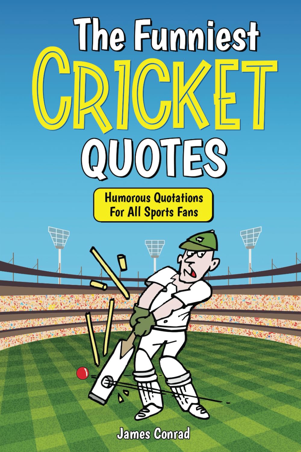 The Funniest Cricket Quotes: Humorous Quotations For All Sports Fans