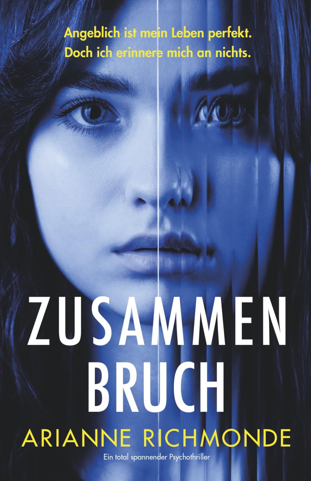 Zusammenbruch: Ein total spannender Psychothriller
