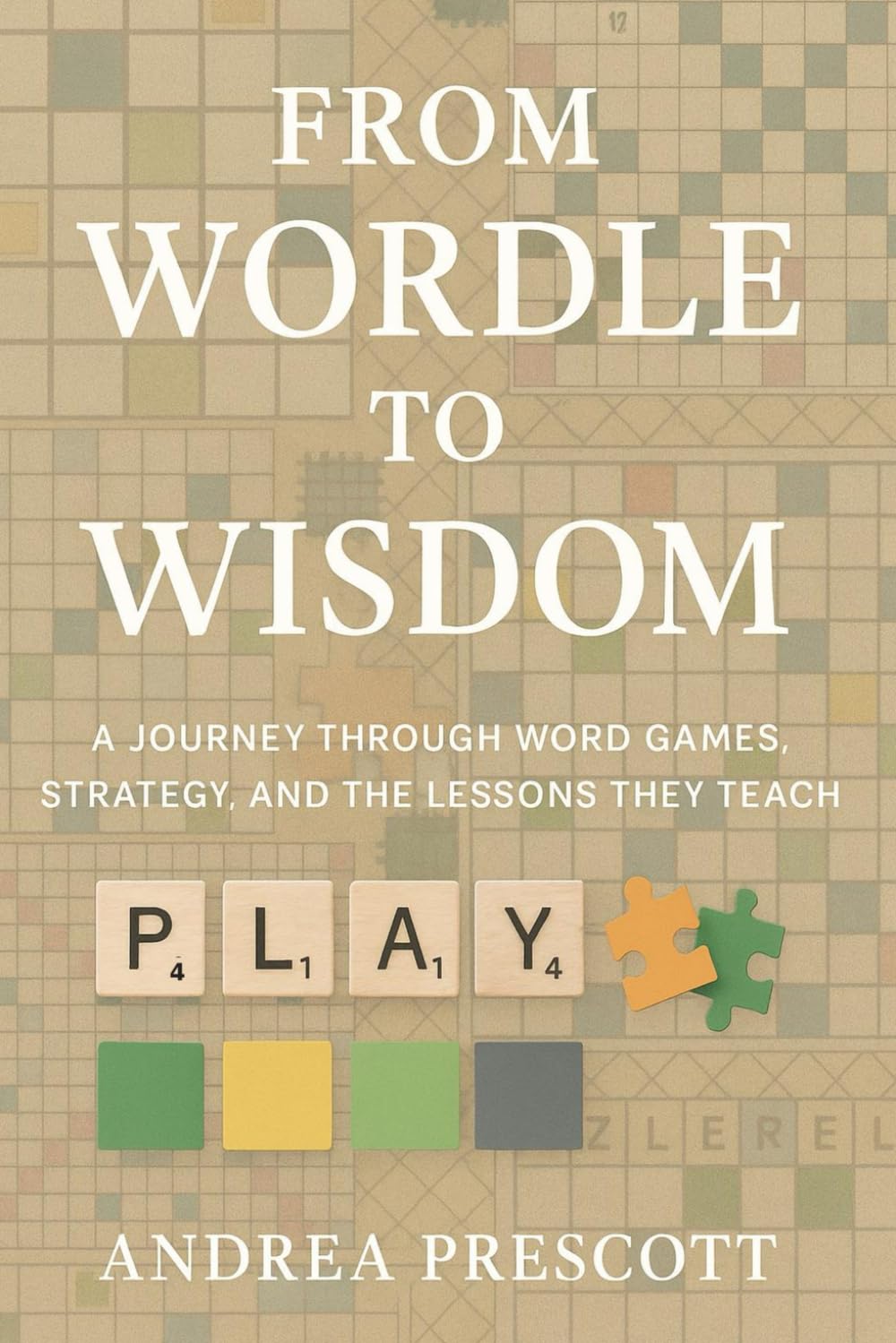 From Wordle to Wisdom: A Journey Through Word Games, Strategy, and the Lessons They Teach