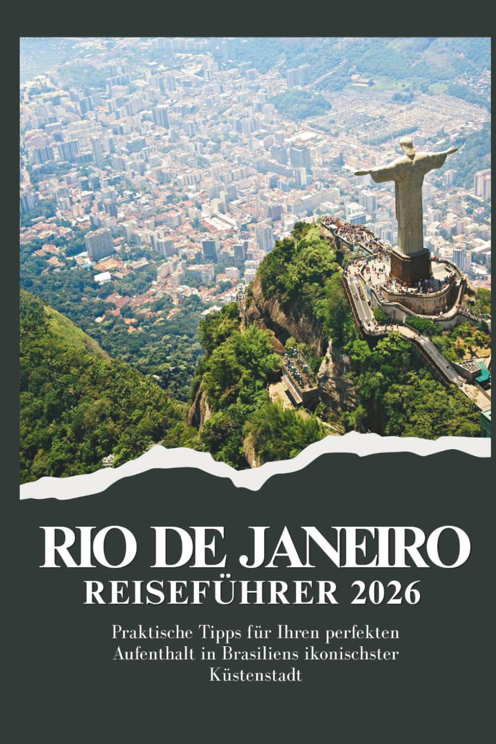 RIO DE JENAIRO REISEFÜHRER 2026 - Praktische Tipps für Ihren perfekten Aufenthalt in Brasiliens ikonischster Küstenstadt