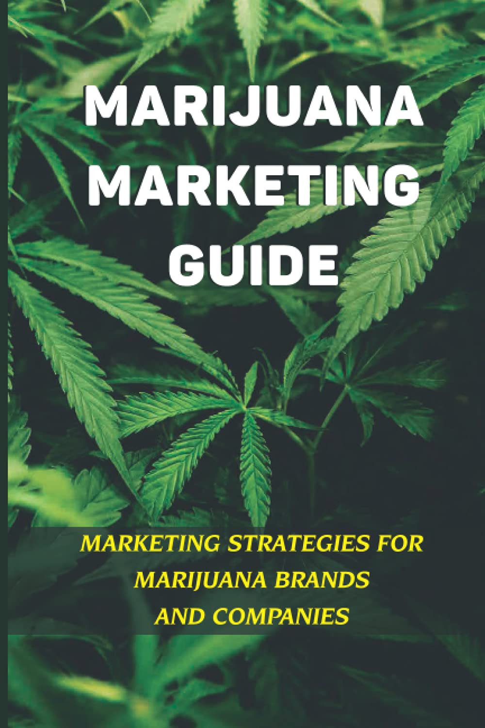 Buy Marijuana Marketing Guide Marketing Strategies For Marijuana Brands And Companies Examples