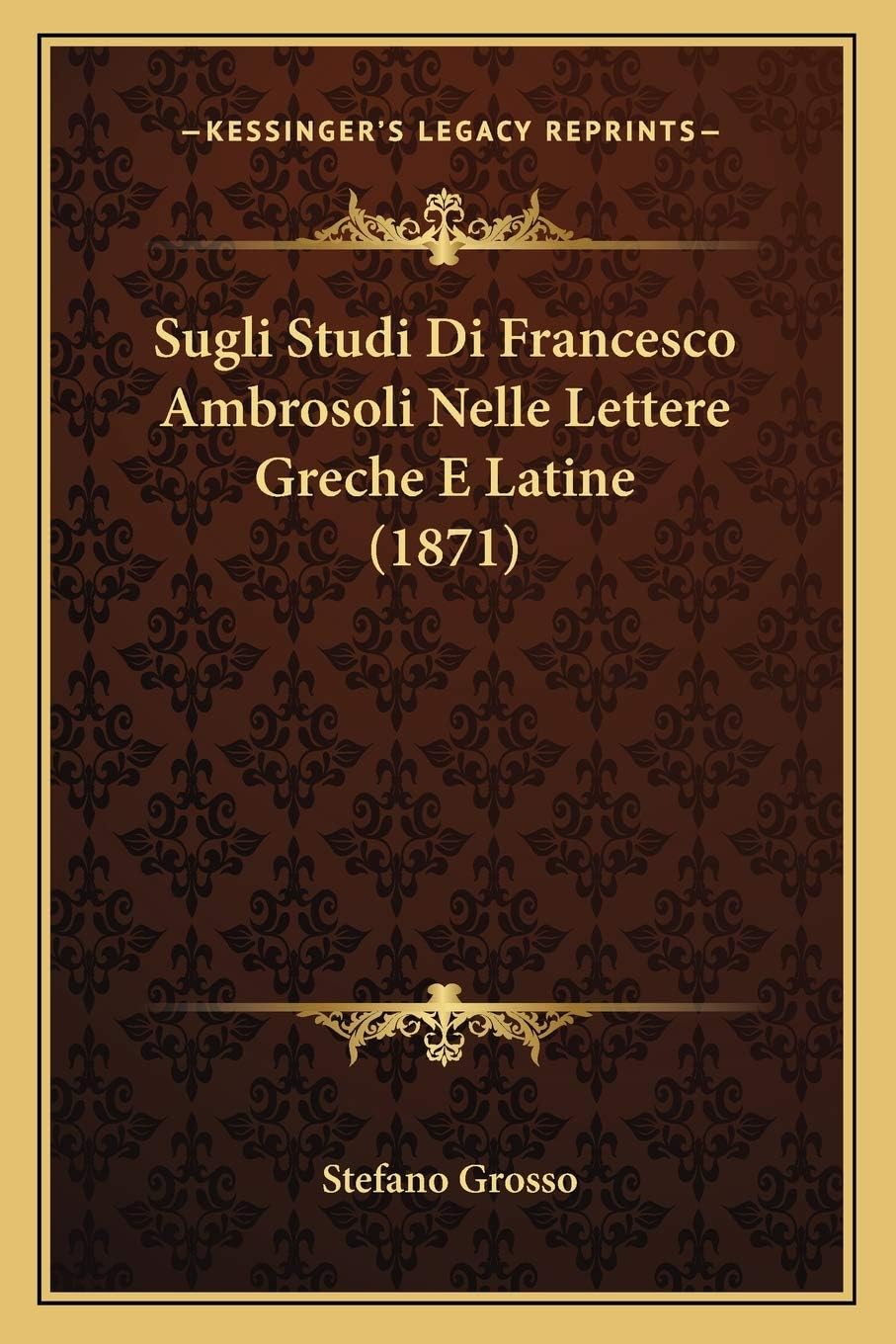 Sugli Studi Di Francesco Ambrosoli Nelle Lettere Greche E Latine (1871)