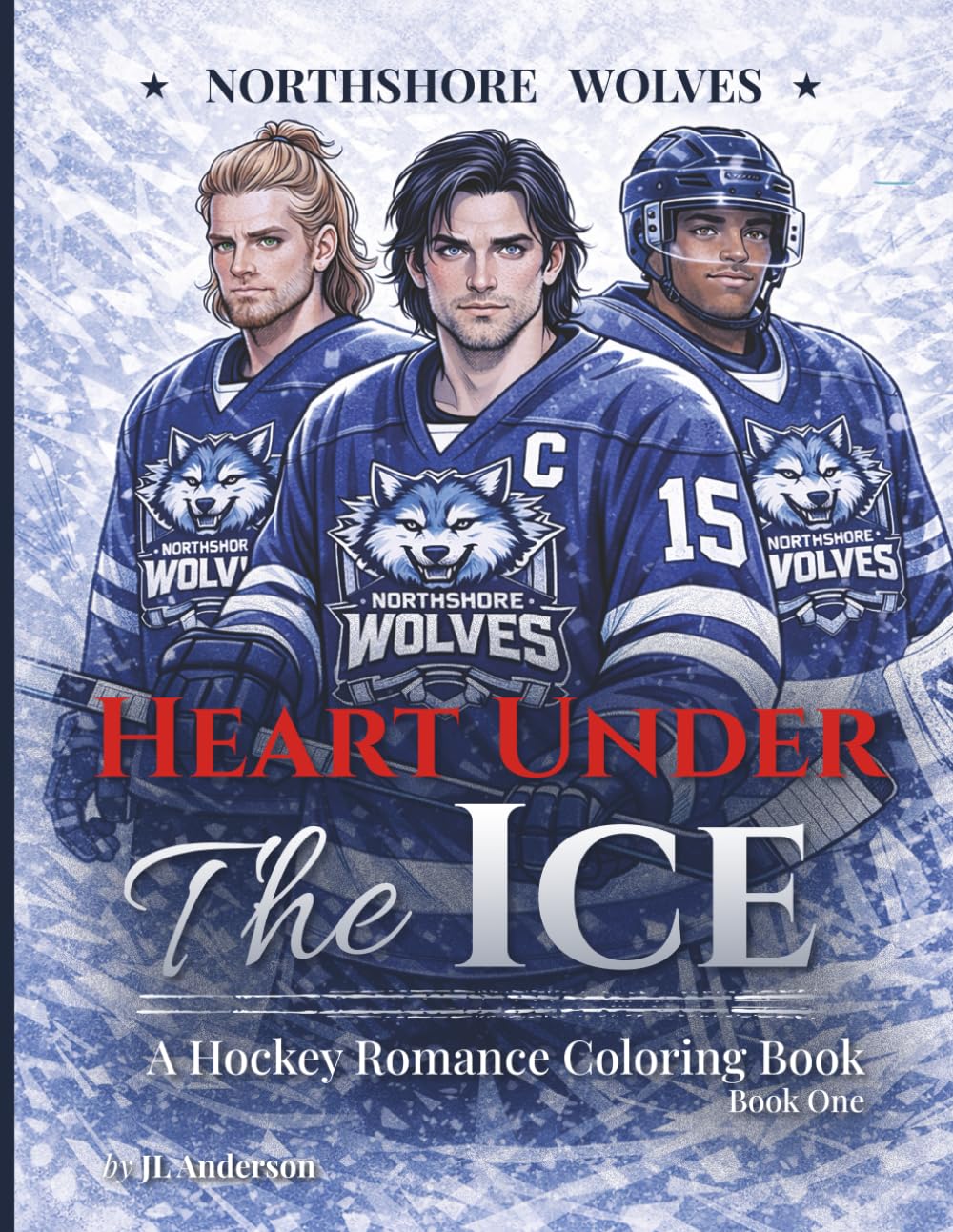 Heart Under The Ice: A Northshore Wolves Hockey Romance Coloring Book