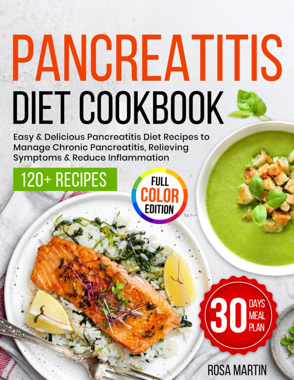 Pancreatitis Diet Cookbook: Easy & Delicious Pancreatitis Diet Recipes to Manage Chronic Pancreatitis, Relieving Symptoms & Reduce Inflammation