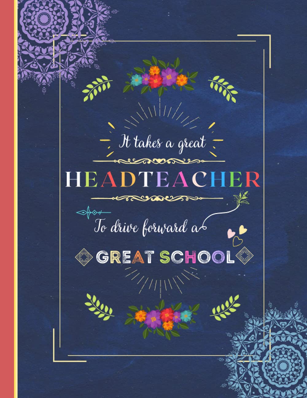 It Takes A Great Headteacher To Drive Forward A Great School: Headteacher Gift | Teacher Gift | A Beautiful Heartfelt message for Headteachers| End of Term gift for Headteacher| Retirement Gifts