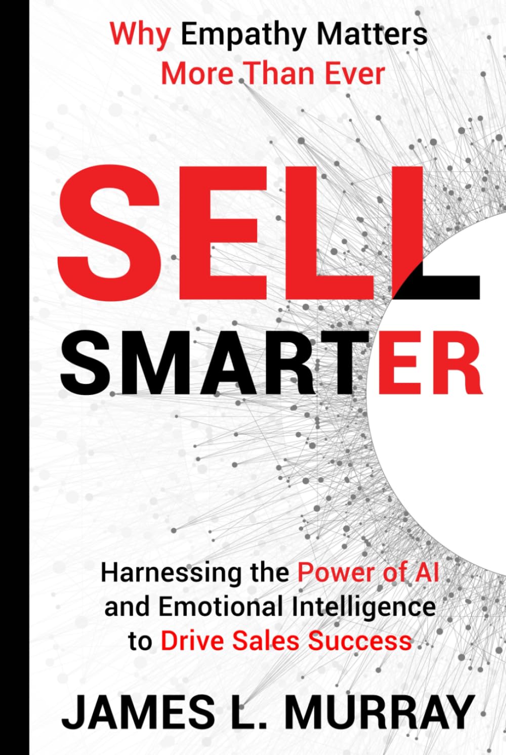 Sell Smarter: Harnessing the Power of AI and Emotional Intelligence to Drive Sales Success