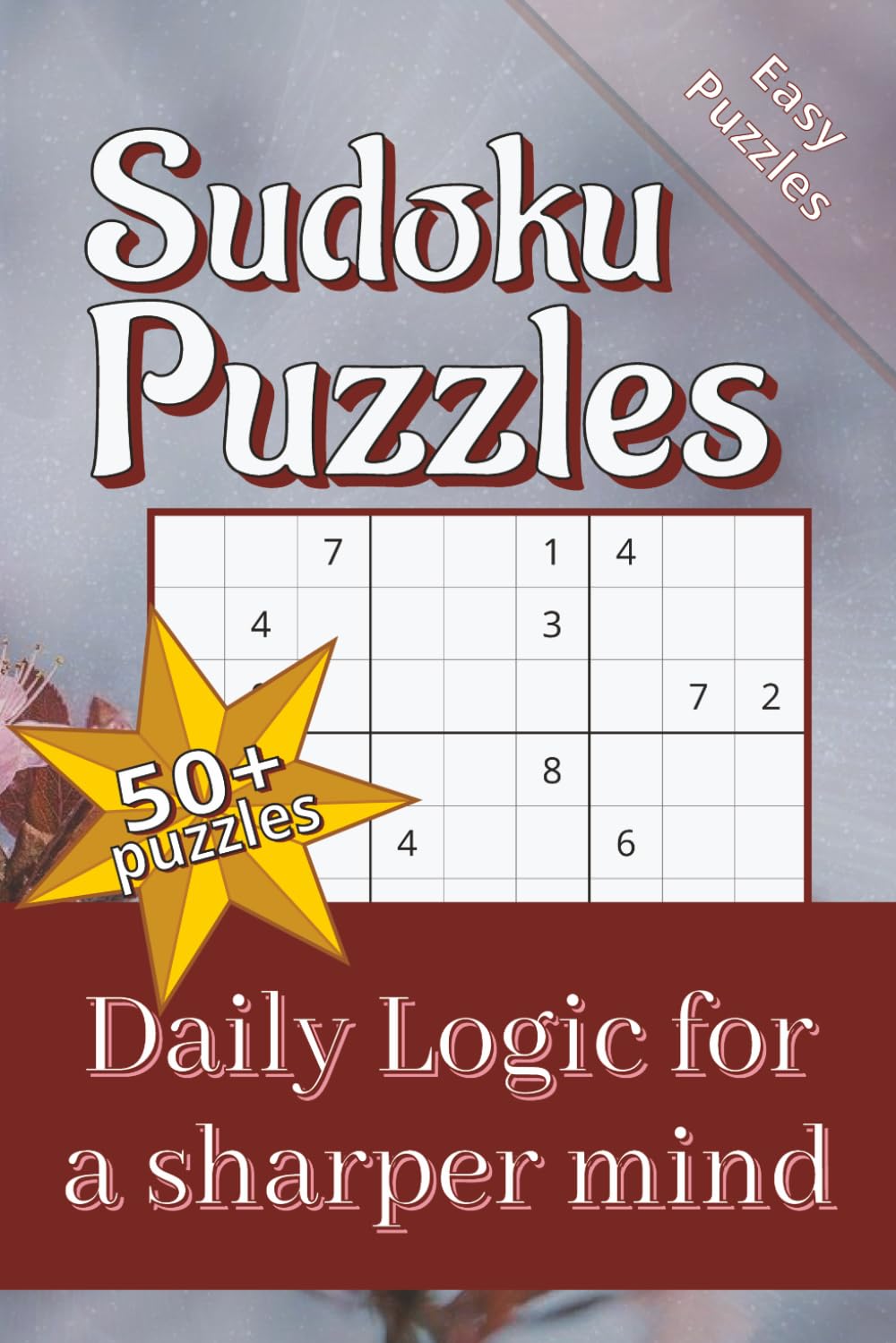Sudoku Puzzles: Daily Logic for a sharper mind - simple sudoku puzzles to keep your mind fresh and avoid brain fog