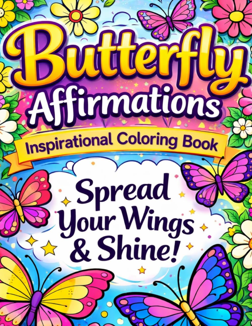 Butterfly Affirmations Coloring Book: Positive Affirmations Coloring and Activity Book