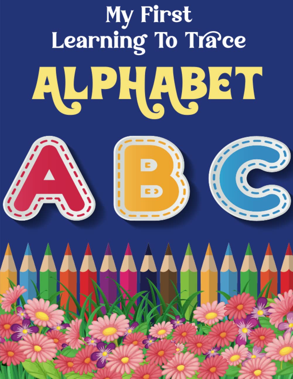 Amazon.com: My First Learning To Trace Alphabet: Practice A To Z ...