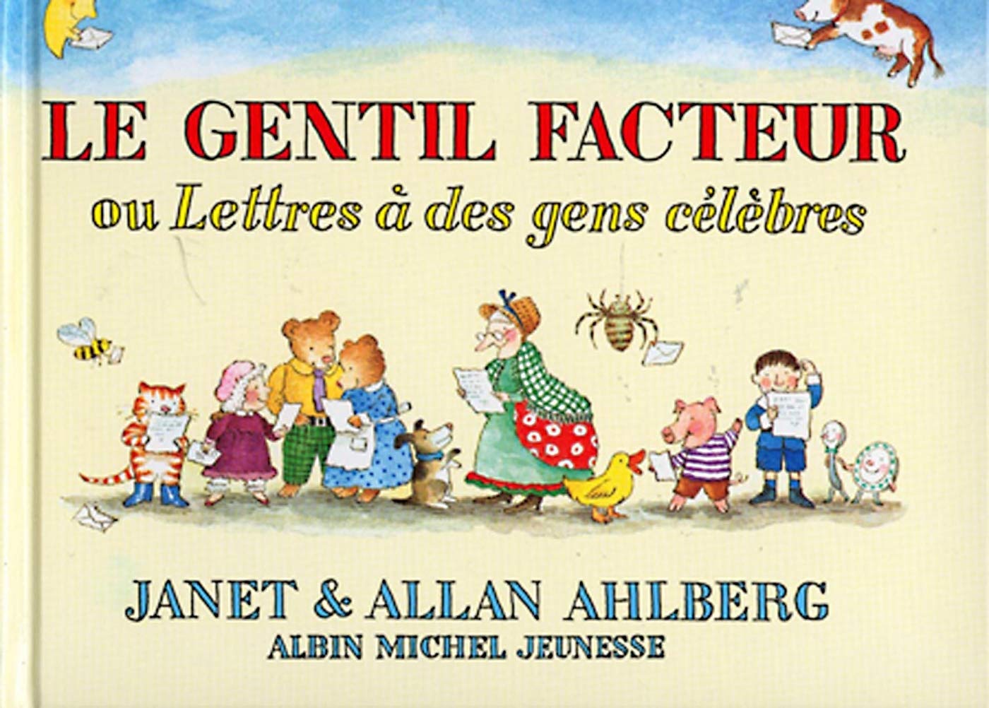 Le gentil facteur: ou Lettres à des gens célèbres
