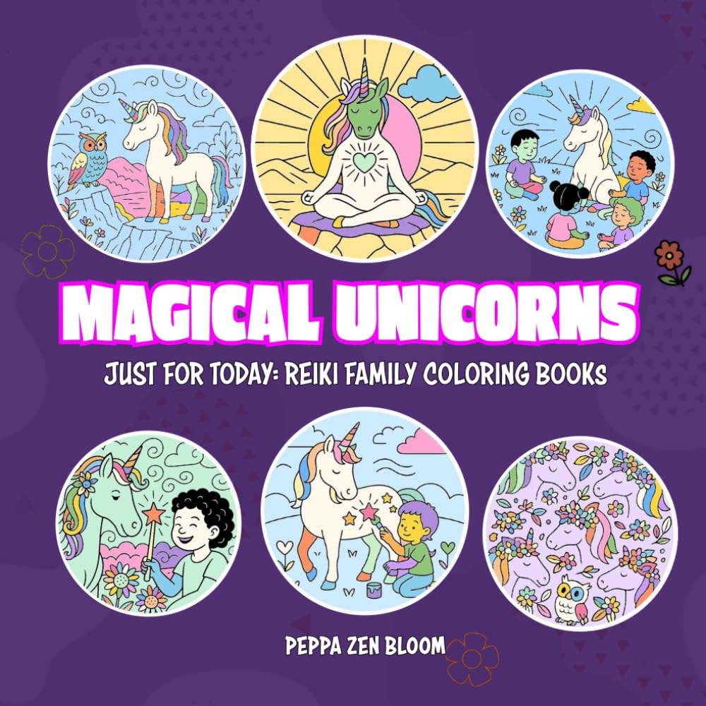 Magical Unicorns: A Reiki-Inspired Coloring Book for Kids and Families (Just for Today: Reiki Coloring Books)