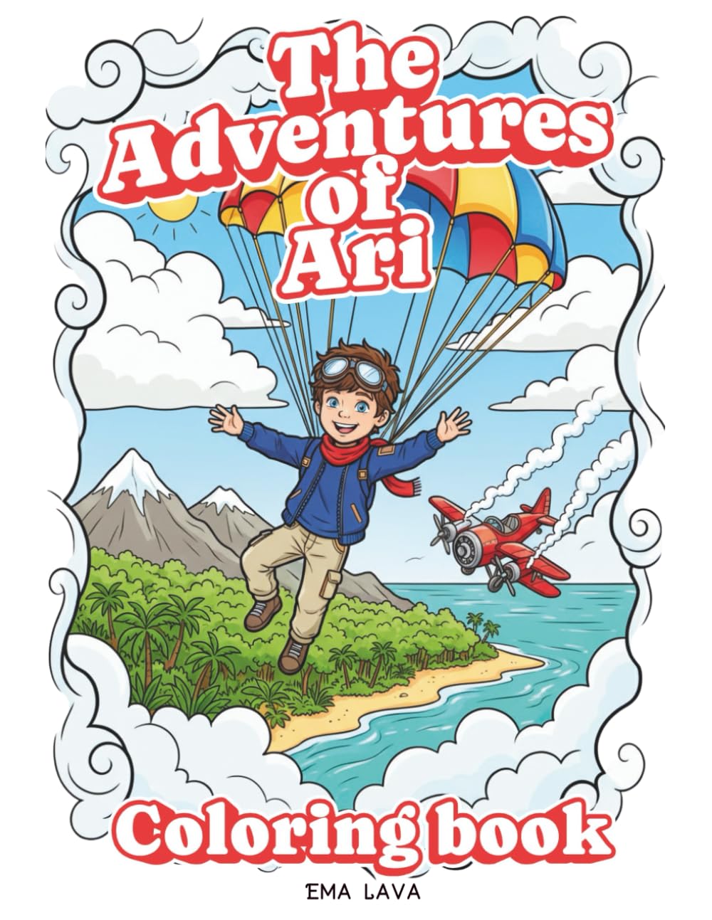 The Adventures of Ari: Fun Adventure Coloring Book for Kids | Creative & Educational Gift | Created by a Mother & Illustrator