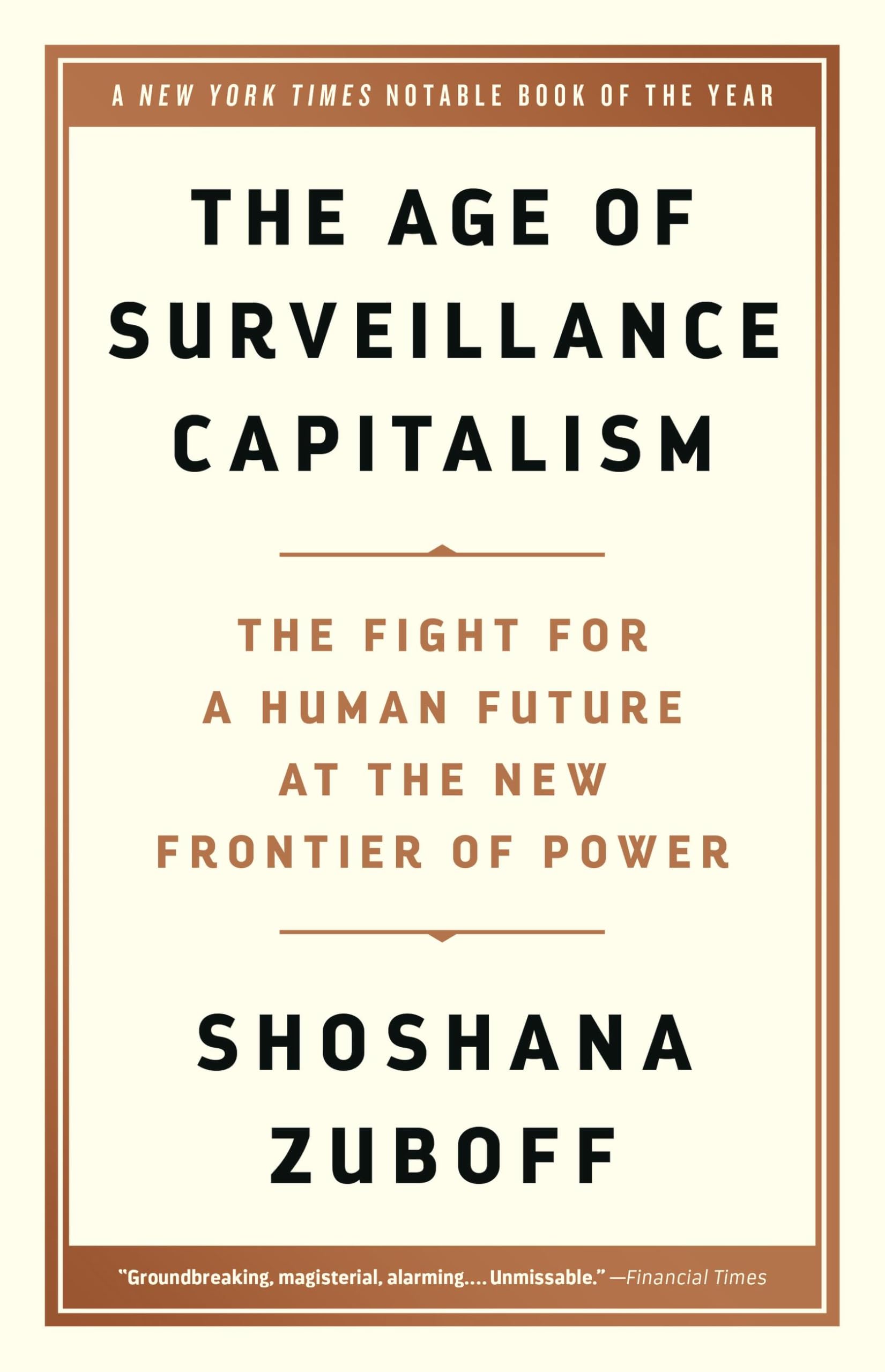The Age of Surveillance Capitalism: The Fight for a Human Future at the New Frontier of Power cover