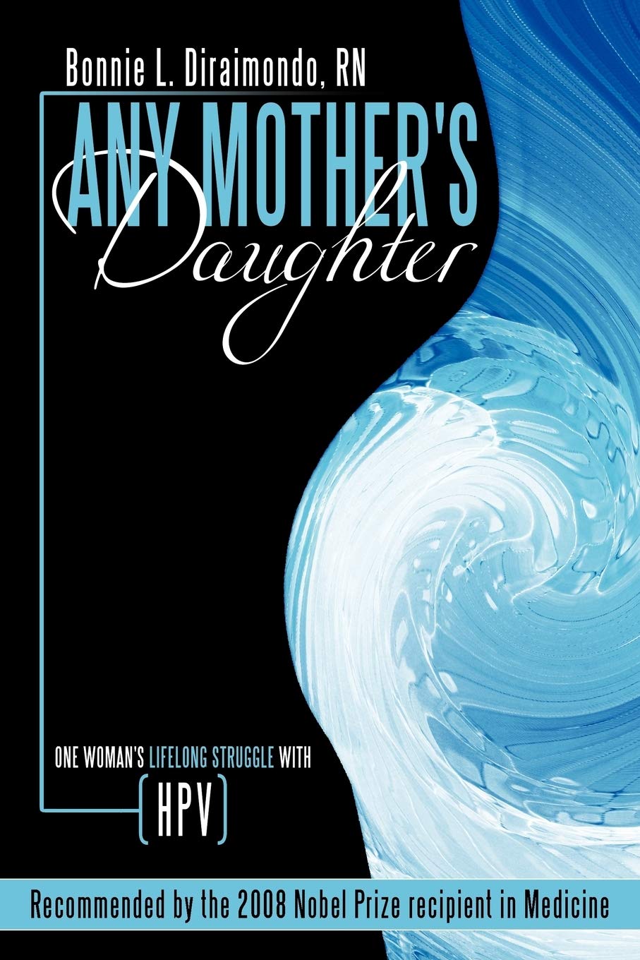 Any Mother's Daughter: One Woman's Lifelong Struggle With HPV (Human Papillomavirus)