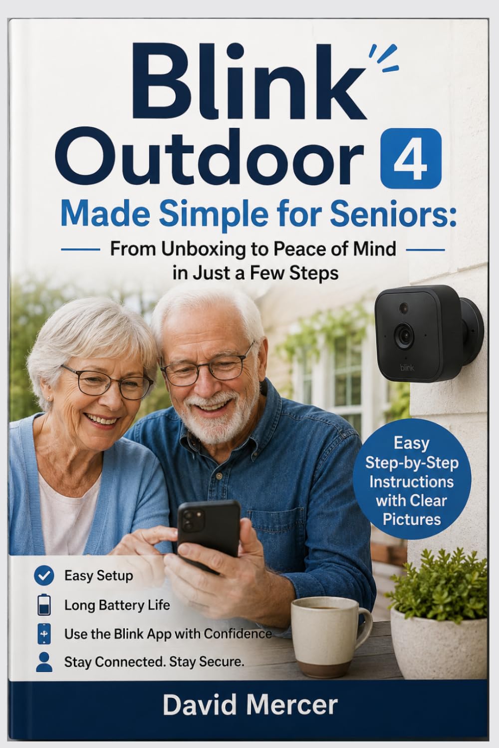 Blink Outdoor 4 Made Simple for Seniors: From Unboxing to Peace of Mind in Just a Few Steps
