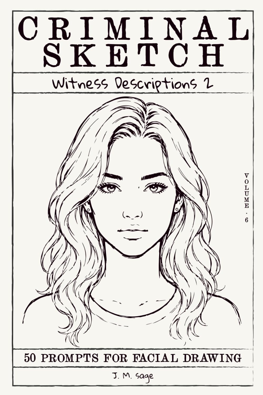 Criminal Sketch: Witness Description 2 - Volume 6: 50 Forensic Drawing Challenges for True Crime Enthusiasts