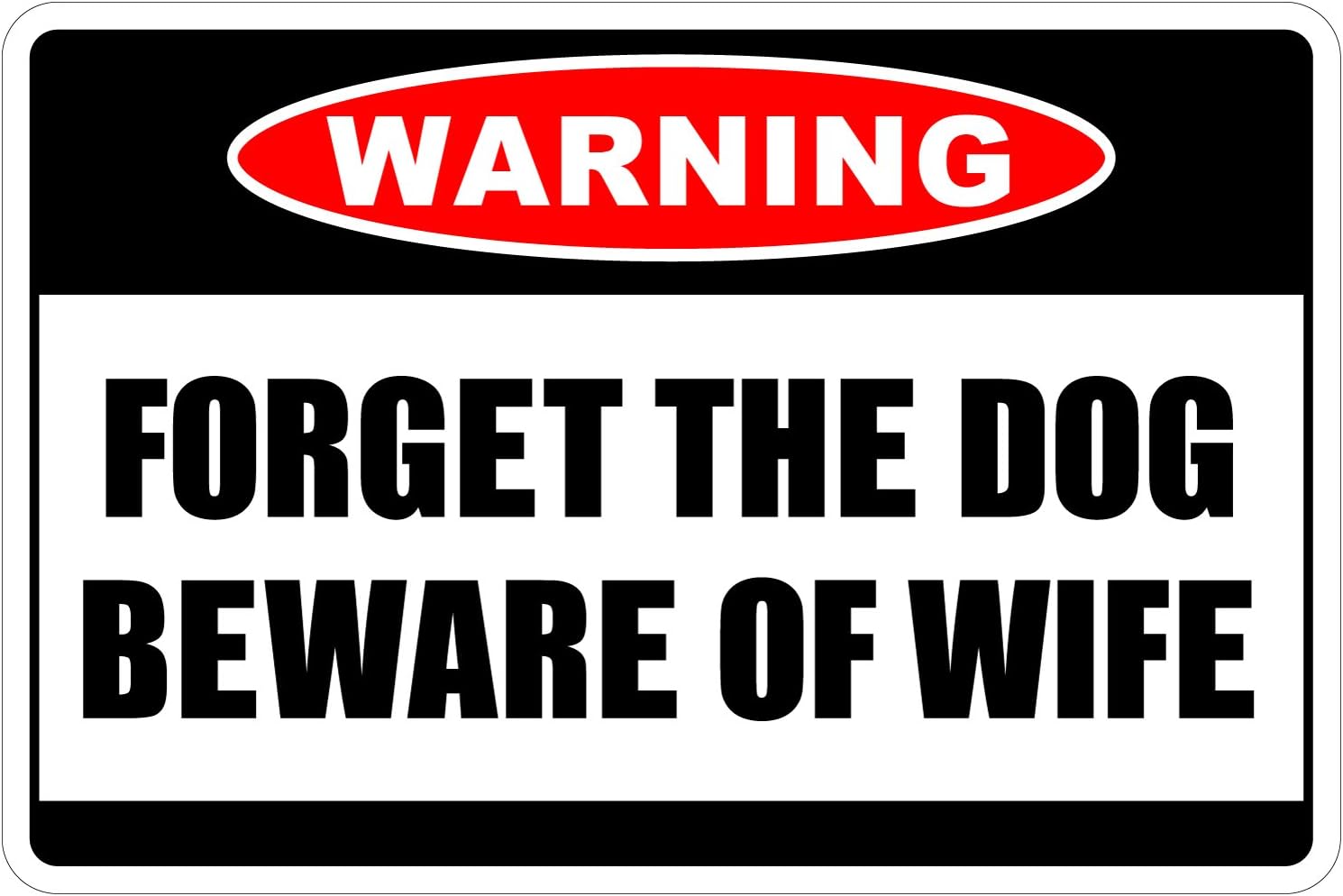StickerPirate Forget The Dog Beware of Wife Warning 8" x 12" Funny Metal  Novelty Sign Aluminum NS 4052 : Amazon.ca: Home