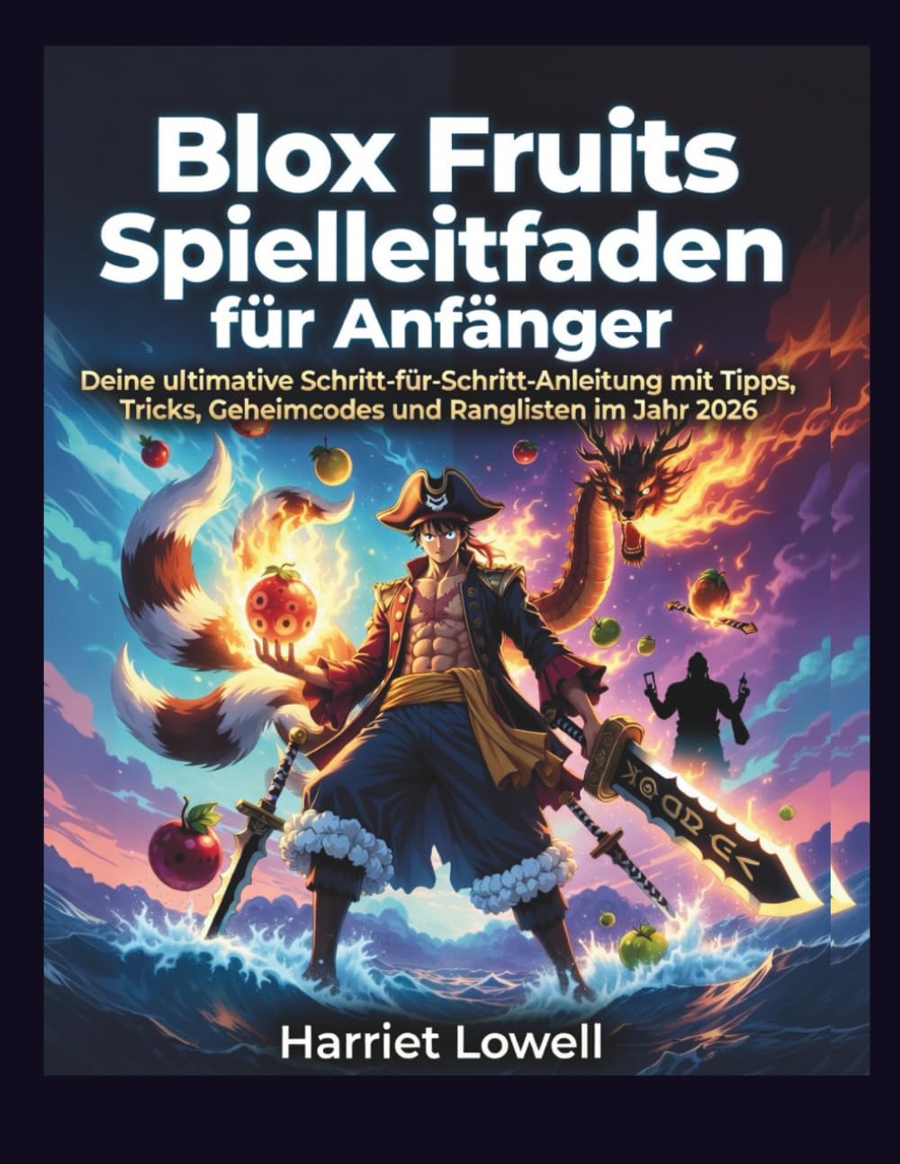 Blox Fruits Spielleitfaden für Anfänger: Deine ultimative Schritt-für-Schritt-Anleitung mit Tipps, Tricks, Geheimcodes und Ranglisten im Jahr 2026 (Mastery Unlocked)