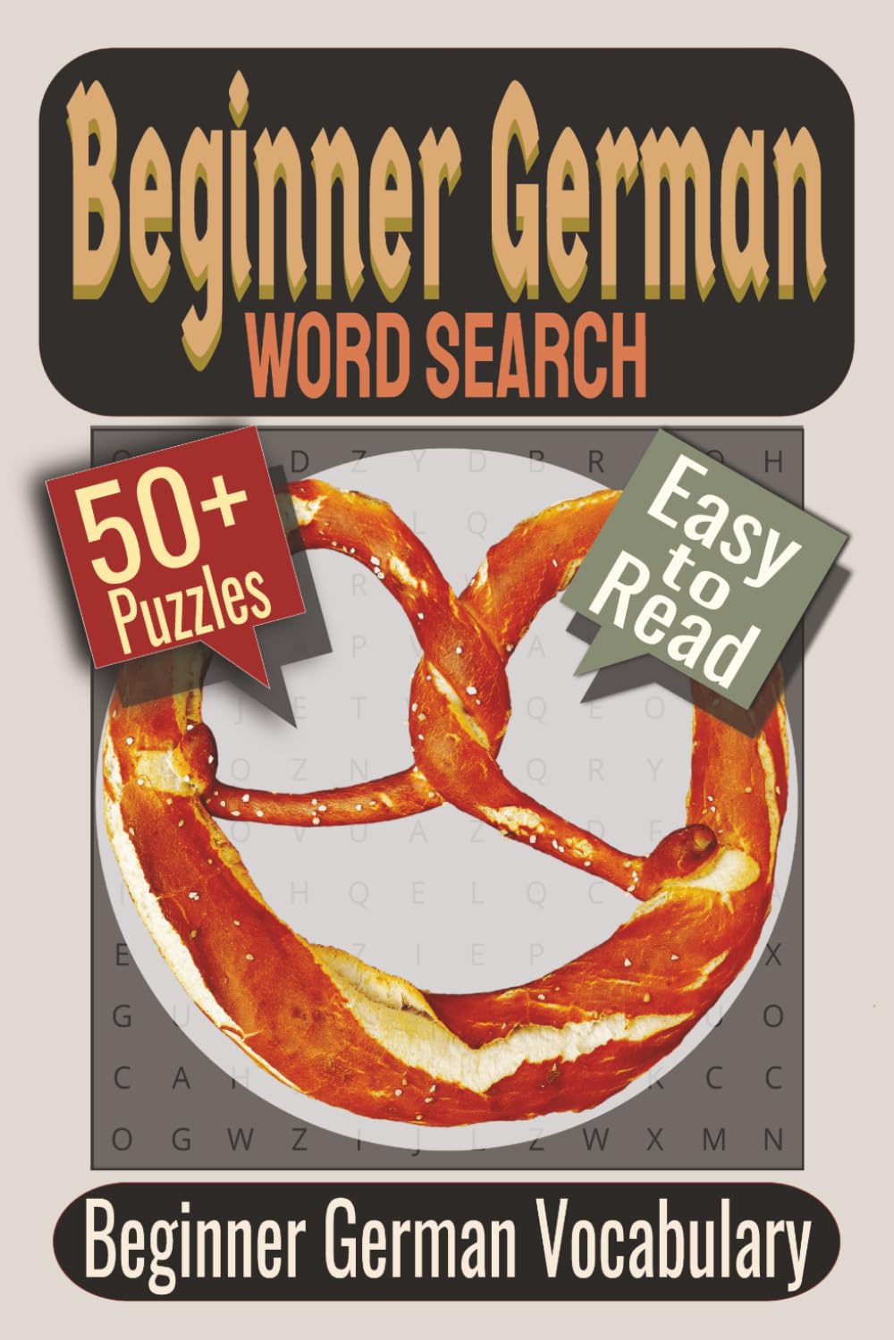 Beginner German Word Search Puzzle Book: Puzzles featuring Beginner German Vocabulary, Everyday Words, Family-Friendly Learning