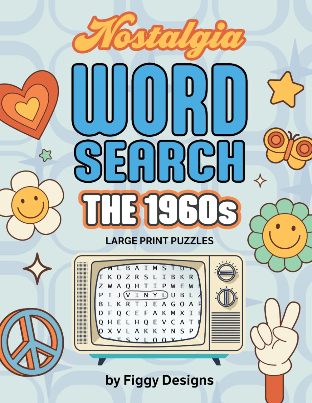 1960s Nostalgia Word Search Puzzles - Large Print: 1960s-Themed Puzzles Featuring Music, TV, Movies, Food, Fashion, School, News Headlines, and Pop Culture