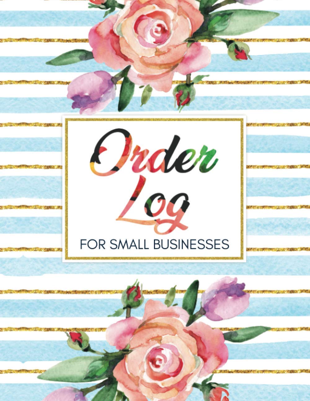 Order Log For Small Businesses: Daily Sales Order Log Book, Customer Order Tracker Notebook, Home Based Small Business Record And Tracking Book, Blank ... x 11 110 Pages Purchase Order Log (Volume 1)