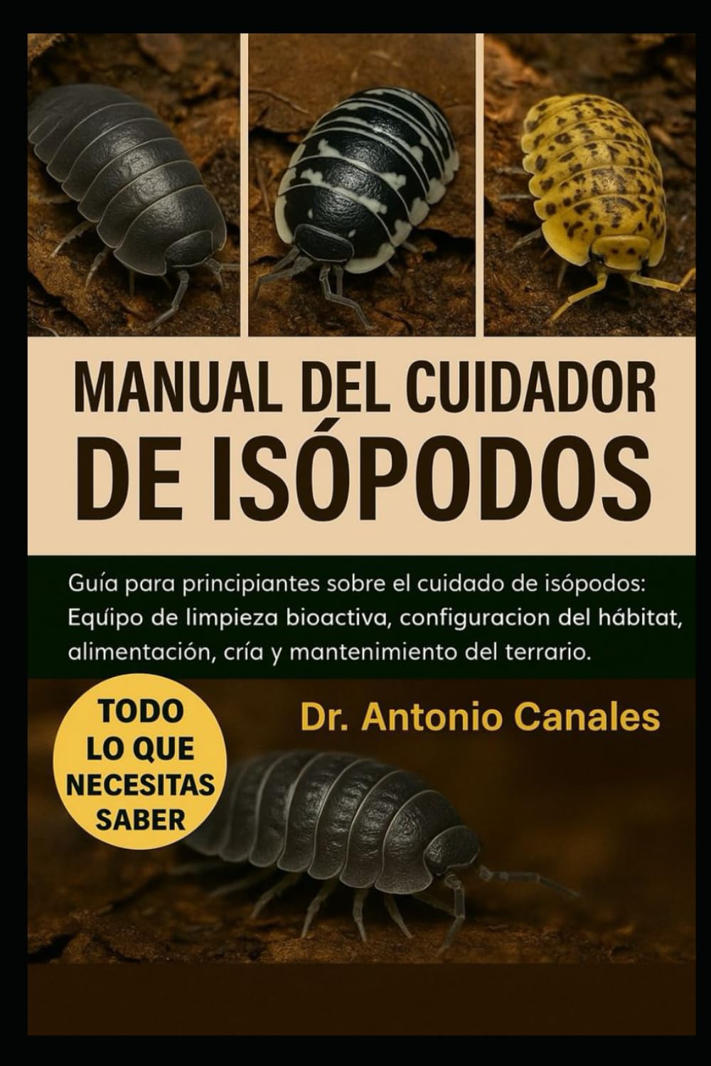 MANUAL DEL CUIDADOR DE ISÓPODOS: Guía para principiantes sobre el cuidado de isópodos: Equipo de limpieza bioactiva, configuración del hábitat, alimentación, cría y mantenimiento del terrario.