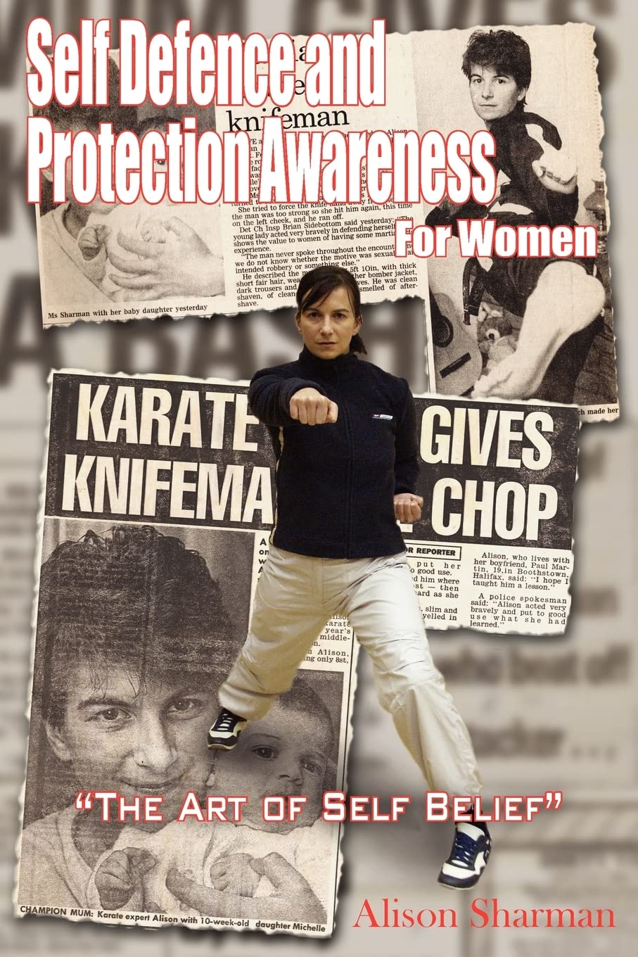 Self Defence and Protection Awareness For Women: "The Art of Self Belief"