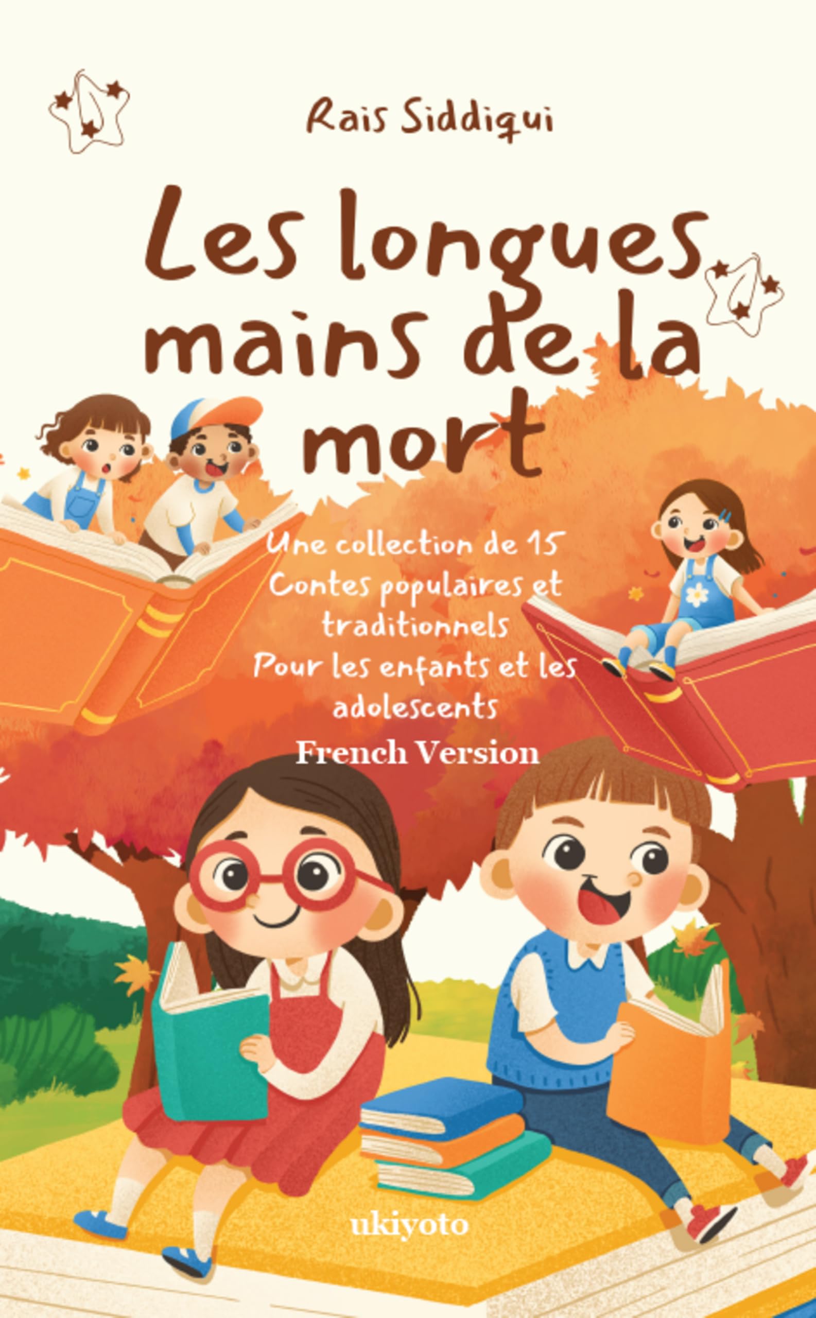 Les longues mains de la mort Une collection de 15 Contes populaires et traditionnels Pour les enfants et les adolescents