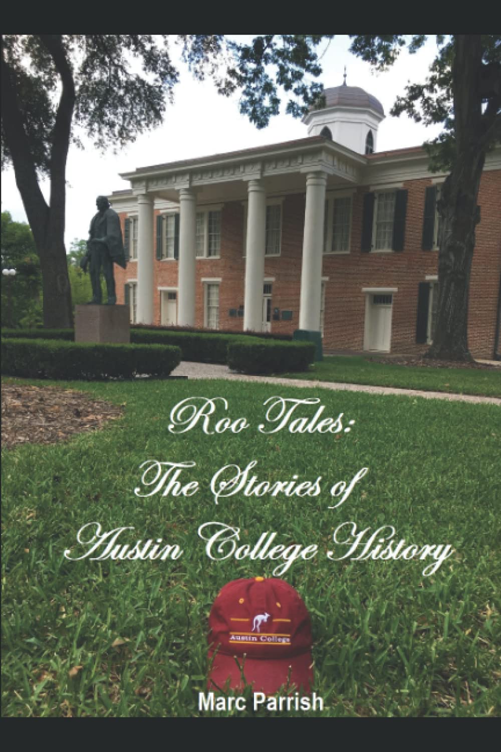 Roo Tales: The stories of Austin College History
