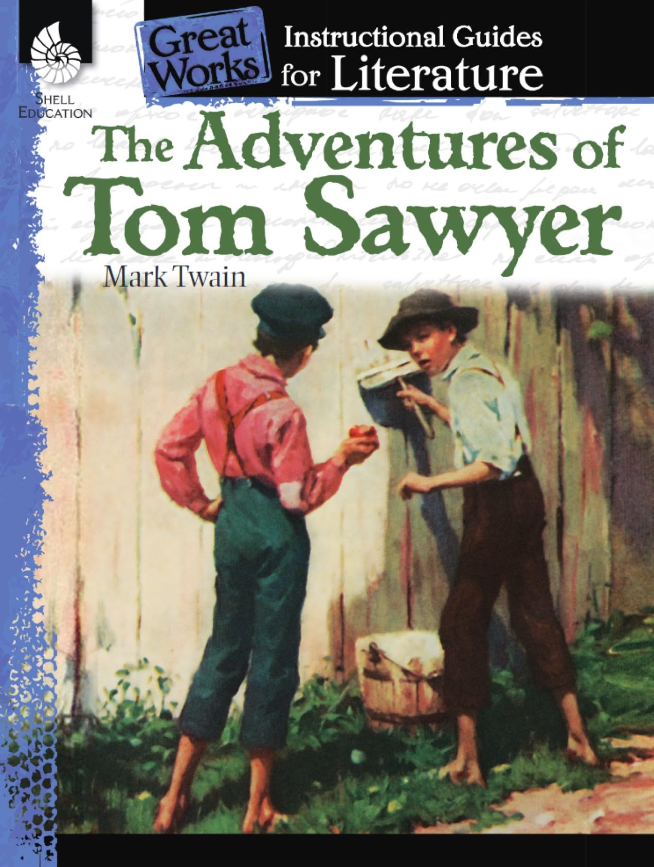The Adventures of Tom Sawyer: An Instructional Guide for Literature - Novel Study Guide for 4th-8th Grade Literature with Close Reading and Writing Activities (Great Works Classroom Resource