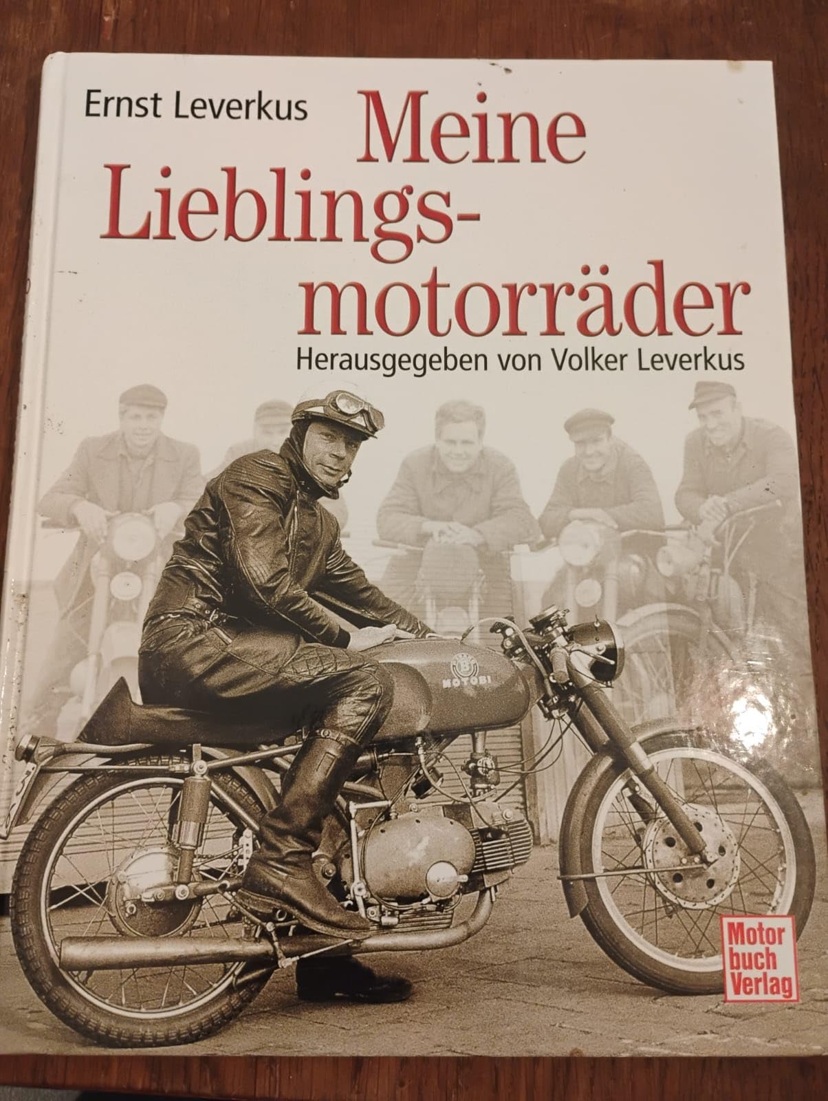 Meine Lieblingsmotorräder: Herausgegeben von Volker Leverkus