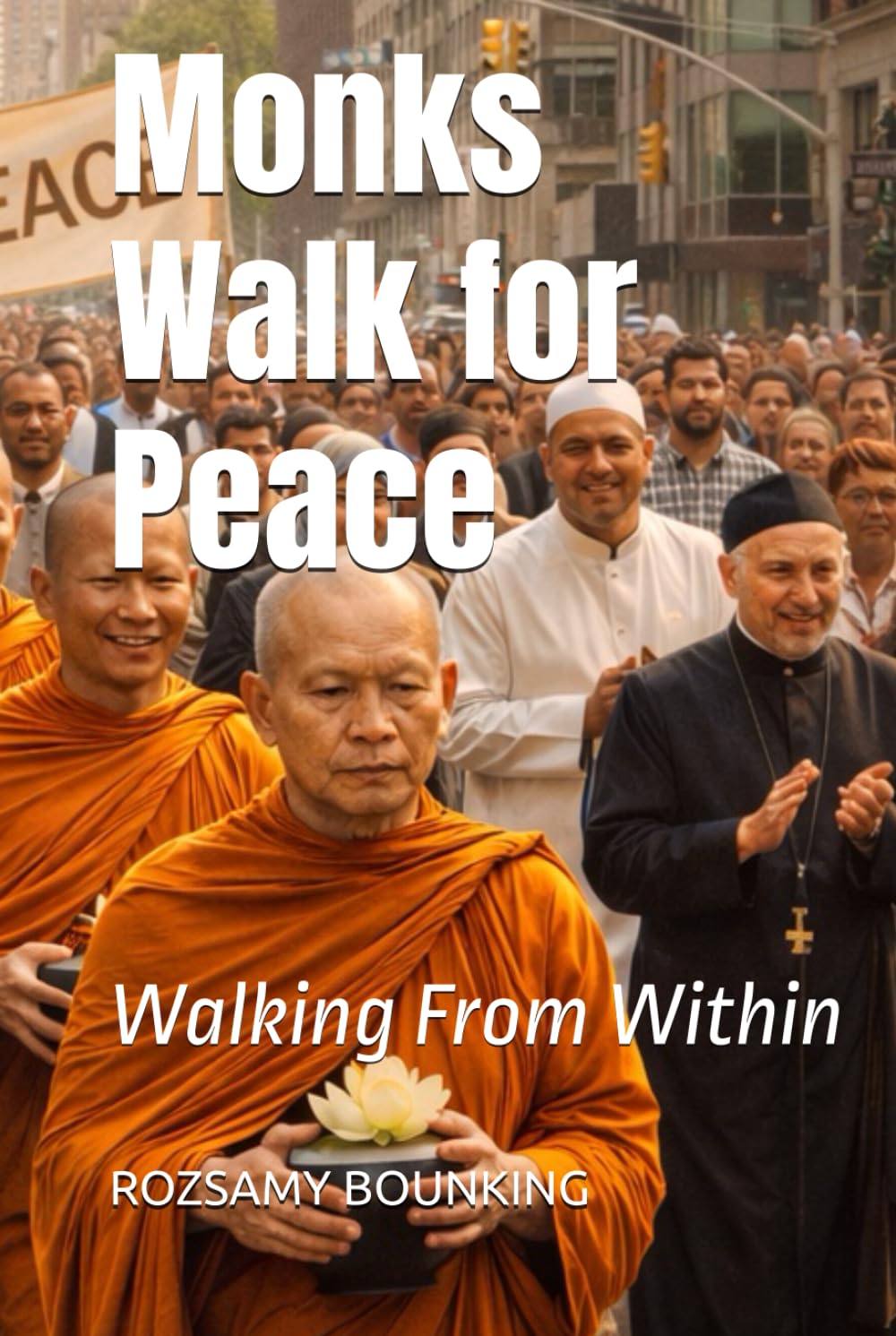 Monks Walk for Peace: Walking From Within