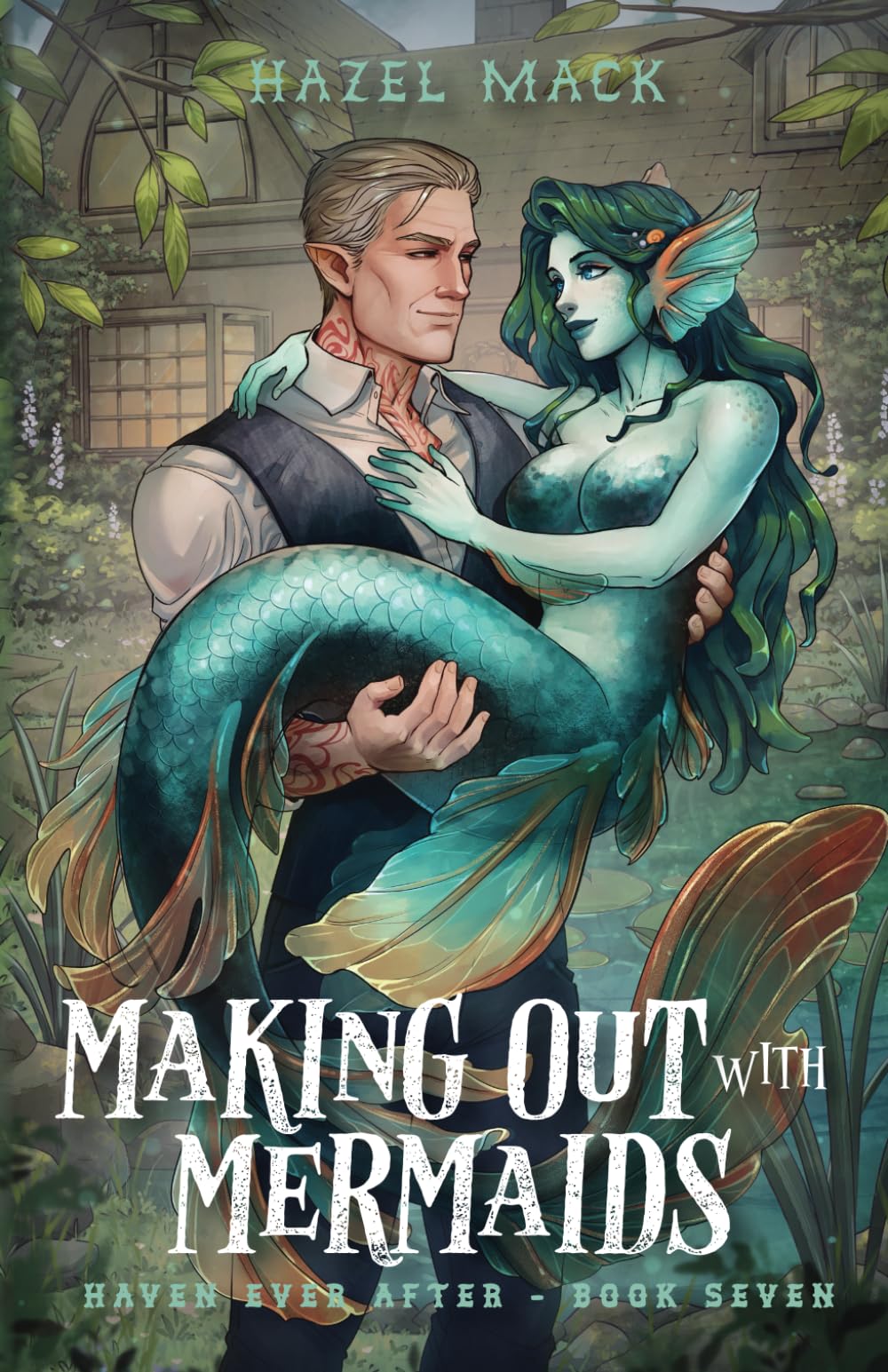 Making Out With Mermaids: A Small Town Monster Romance: 7 (Haven Ever After)