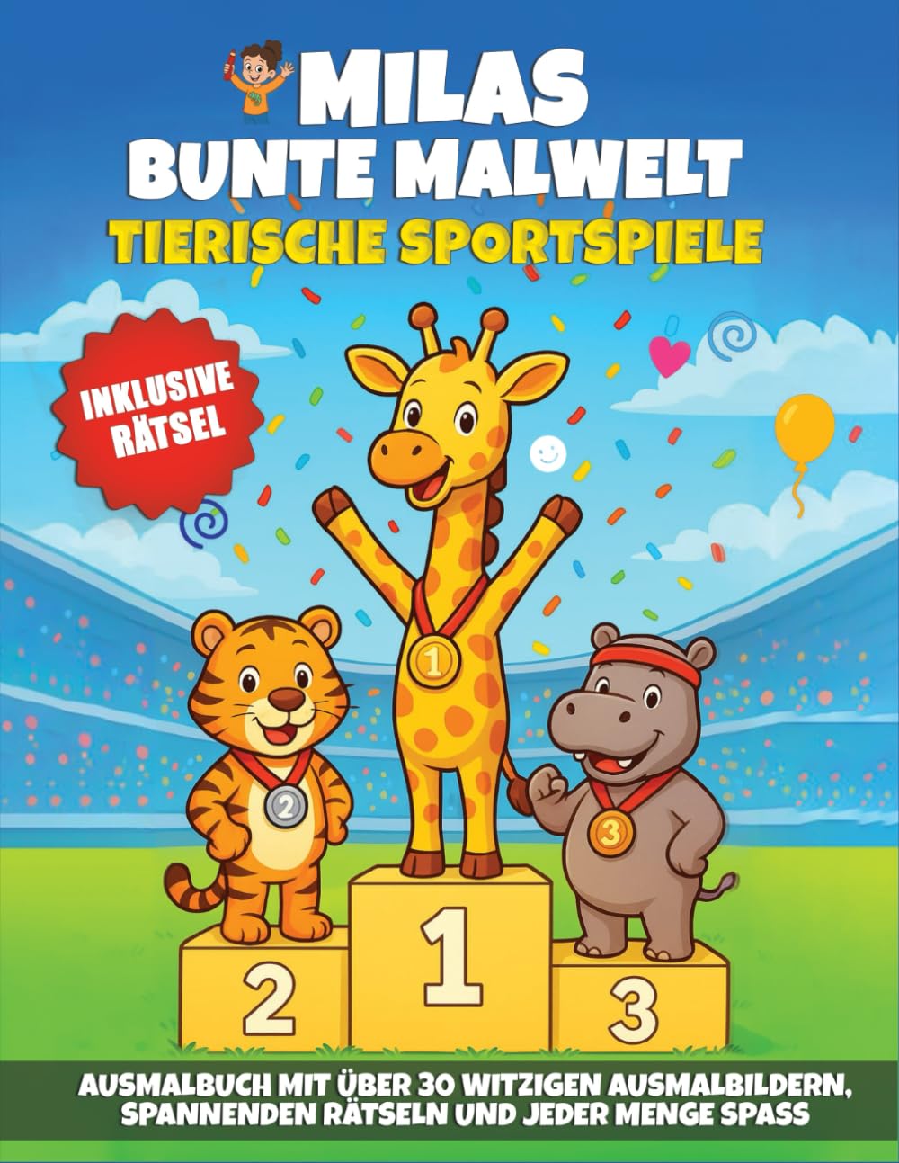 Milas Bunte Malwelt - Tierische Sportspiele: Ausmalbuch mit über 30 witzigen Ausmalbildern, spannenden Rätseln und jeder Menge Spaß - Inklusive Rätsel