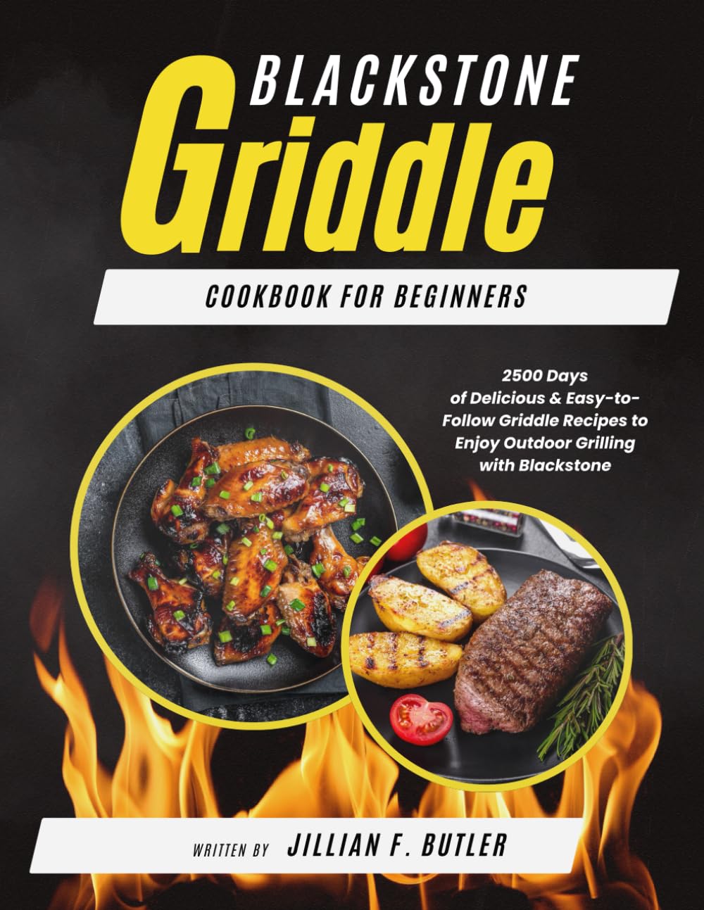 Blackstone Griddle Cookbook for Beginners: 2500 Days of Delicious & Easy-to-Follow Griddle Recipes to Enjoy Outdoor Grilling with Blackstone