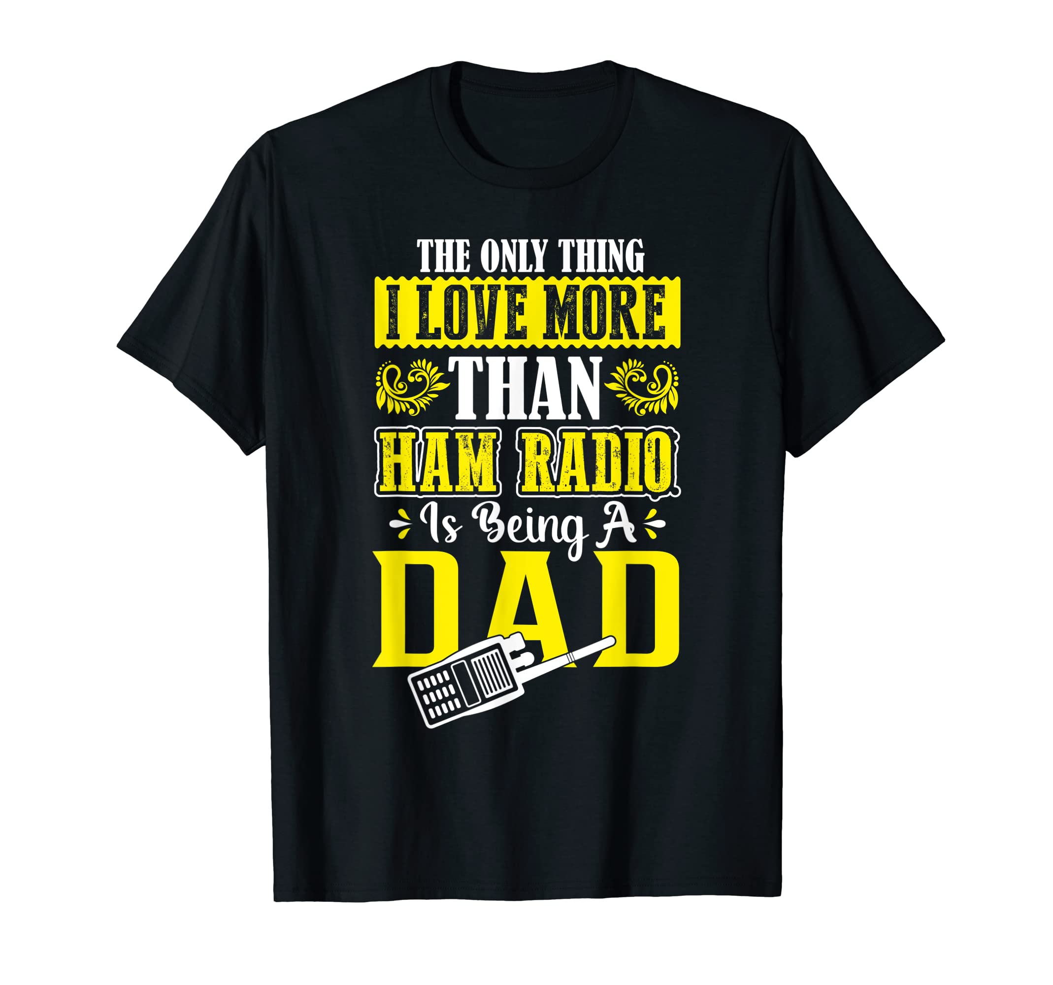 Ham Radio operator amateur morse designThe Only Thing I Love Ham Radio T-Shirt