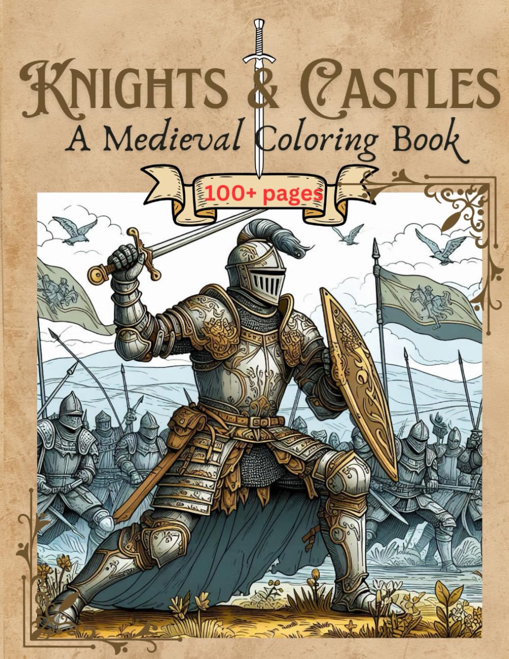 Knights & Castles: A Medieval Coloring Book: Medieval warriors, Chivalry and armor, Epic battles, Legendary warriors, Crusader knights, Armor and ... art, Historical knights, 8.5 x 11 inches