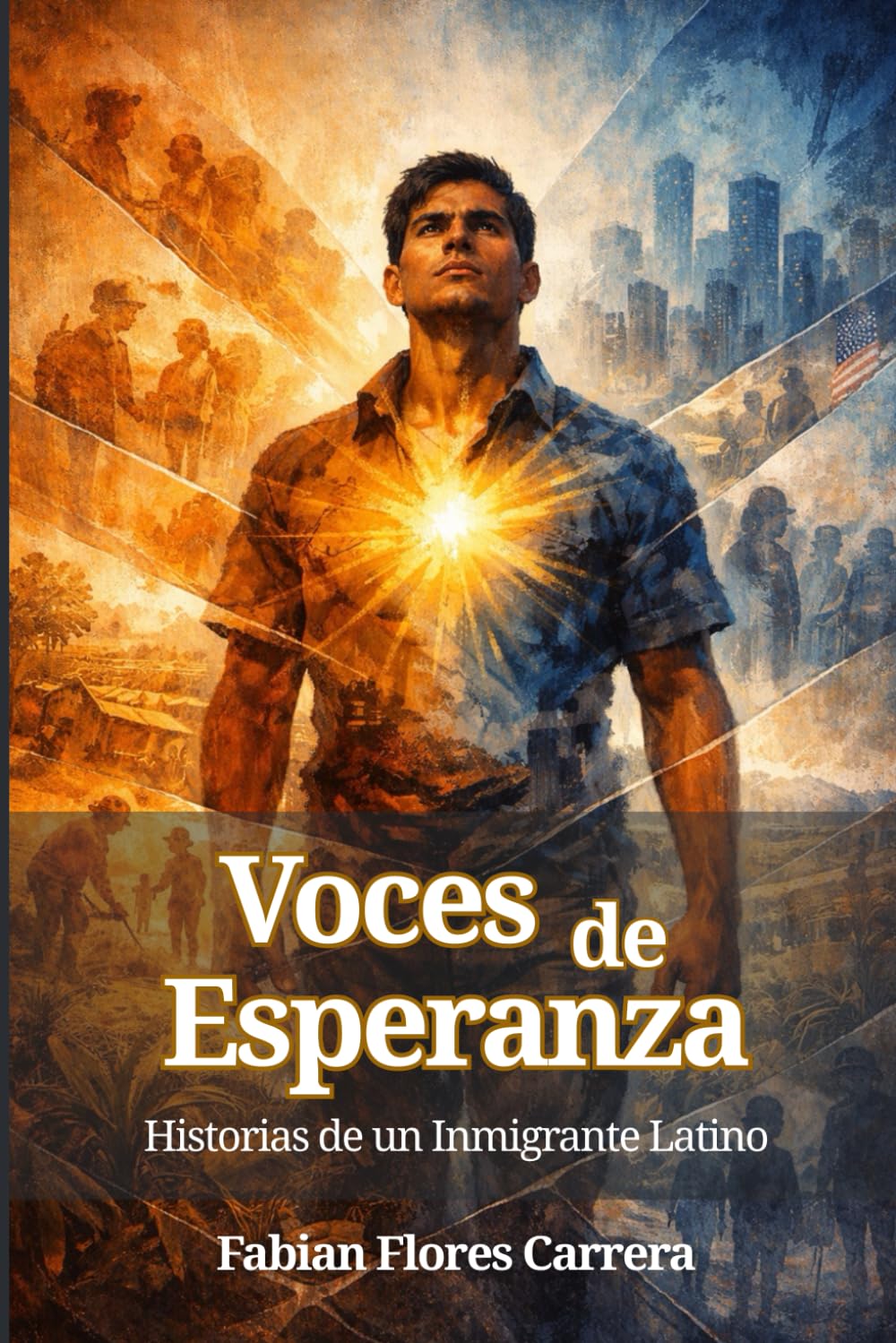 Voces de Esperanza: Historias de un Inmigrante Latino